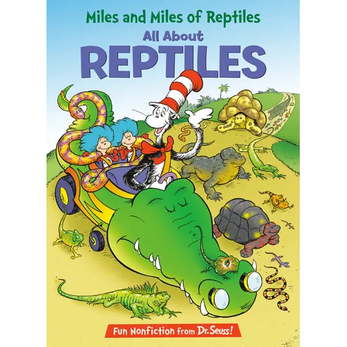 Miles and Miles of Reptiles: All about Reptiles