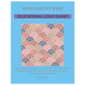 Intelligent Kids Educational Logic Games: Easy to Medium Puzzle Book Comprises of Wordsearch and Also Easy Sudoku With Jumbled Letters Brain Puzzles f
