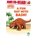 A Fun Day with Bash!: Ready-To-Read Level 1