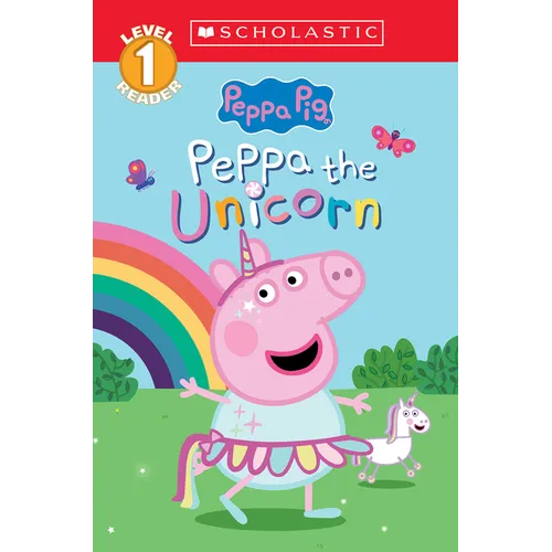 Peppa the Unicorn (Peppa Pig: Scholastic Level 1 Reader #14)